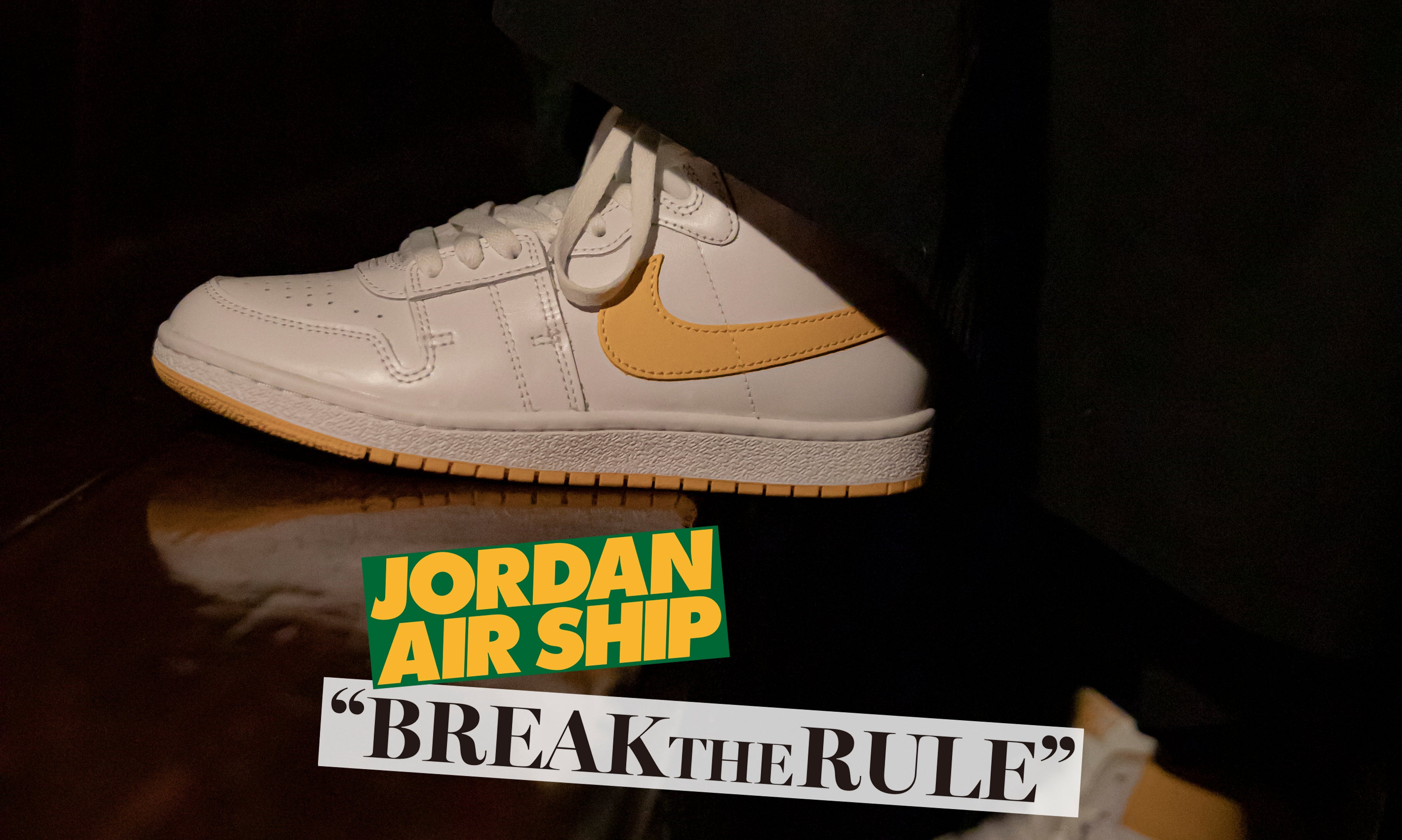 JORDAN AIR SHIP ”BREAK THE RULE” POSSE WEARING YELLOW – UNION TOKYO