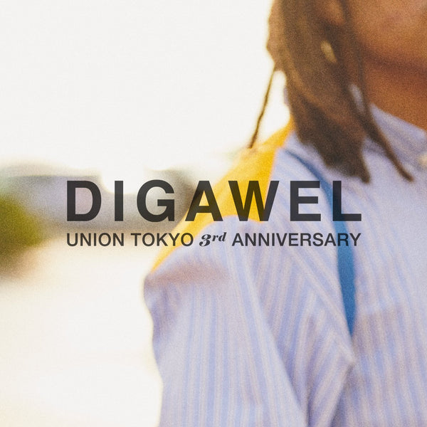 DIGAWEL / UNION TOKYO 3rd ANNIVERSARY