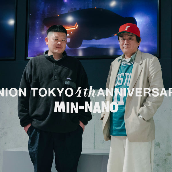 MIN-NANO / UNION TOKYO 4 YEAR COLLECTION