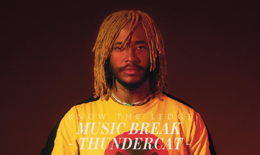 KNOW THE LEDGE MUSIC BREAK - THUNDERCAT – UNION TOKYO